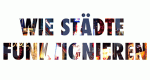 Wie Städte funktionieren