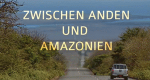Zwischen Anden und Amazonien