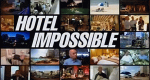 Hotel Impossible (USA, 2012 – )