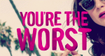 You're the Worst (USA, 2014 – )