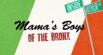 Mama's Boys of the Bronx