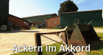 Ackern im Akkord