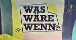 Was wäre wenn?