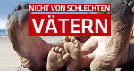 Nicht von schlechten Vätern