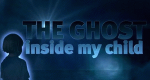 The Ghost Inside My Child