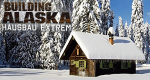 Building Alaska - Hausbau extrem