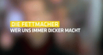 Die Fettmacher