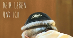 Dein Leben und ich