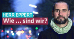 Herr Eppert: wie ... sind wir?