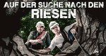 Auf der Suche nach den Riesen