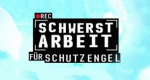 Schwerstarbeit f&uuml;r Schutzengel