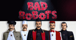 Bad Robots (GB, 2014 – )