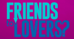 Friends to Lovers?