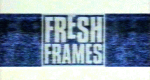 Fresh Frames