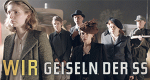 Wir, Geiseln der SS