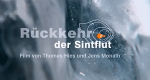 Die Rückkehr der Sintflut (D, 2008 – )