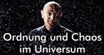 Ordnung und Chaos im Universum