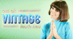 Vintage - Aus alt mach neu