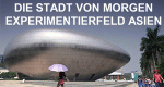 Die Stadt von morgen - Experimentierfeld Asien