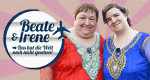 Beate & Irene - Das hat die Welt noch nicht gesehen!