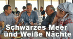 Schwarzes Meer und Weiße Nächte