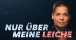 Nur über meine Leiche