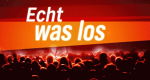Echt was los...