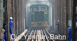 Die Yunnan-Bahn – Auf der Schmalspurbahn von Haiphong nach Kunming (D, 2008 – )