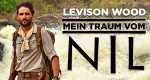 Levison Wood: Mein Traum vom Nil