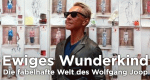 Ewiges Wunderkind - Die fabelhafte Welt des Wolfgang Joop