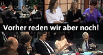 Vorher reden wir aber noch!