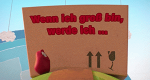 Wenn ich groß bin, werde ich ...