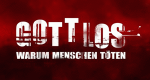Gottlos - Warum Menschen töten