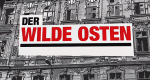 Der wilde Osten