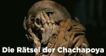 Die Rätsel der Chachapoya – Keltische Auswanderer im antiken Peru (D, 2015 – )