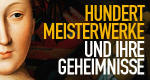 Hundert Meisterwerke und ihre Geheimnisse