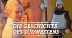 Die Geschichte des Südwestens (D, 2015 – )