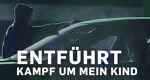 Entführt - Kampf um mein Kind