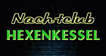 Nachtclub Hexenkessel