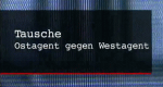 Tausche Ostagent gegen Westagent