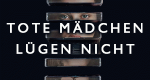 Tote Mädchen lügen nicht