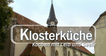 Klosterküche - Kochen mit Leib und Seele