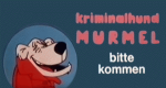 Kriminalhund Murmel ... bitte kommen!