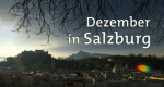 Dezember in Salzburg (D, 2013 – )