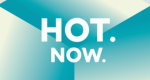 Hot. Now. (D, 2014 – )