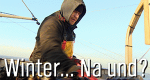 Winter... Na und?