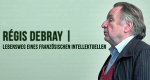 Régis Debray, Lebensweg eines französischen Intellektuellen