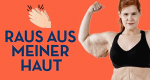Raus aus meiner Haut