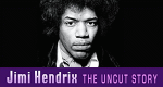 Jimi Hendrix: The Uncut Story