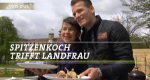 Spitzenkoch trifft Landfrau - Die Gartenküche